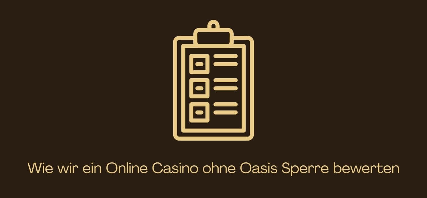 Wie wir ein Online Casino ohne Oasis Sperre bewerten